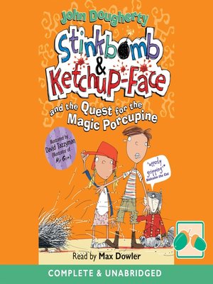 cover image of Stinkbomb & Ketchup-Face and the Quest for the Magic Porcupine